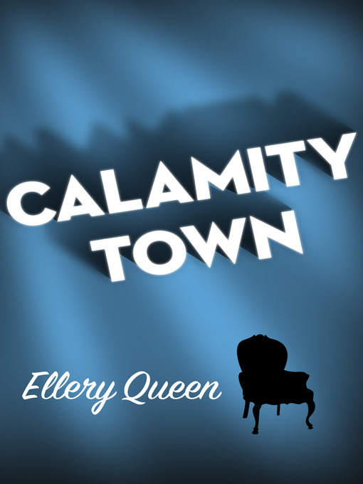 Title details for Calamity Town by Ellery Queen - Available